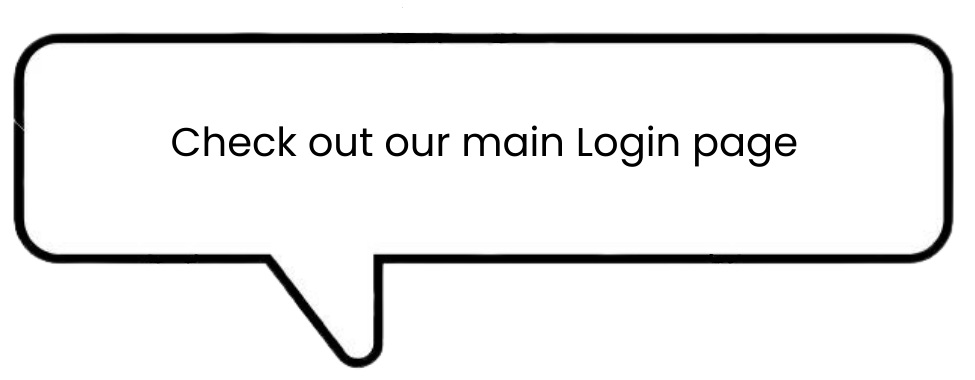Speech bubble that says, "Check out our main Log In page"